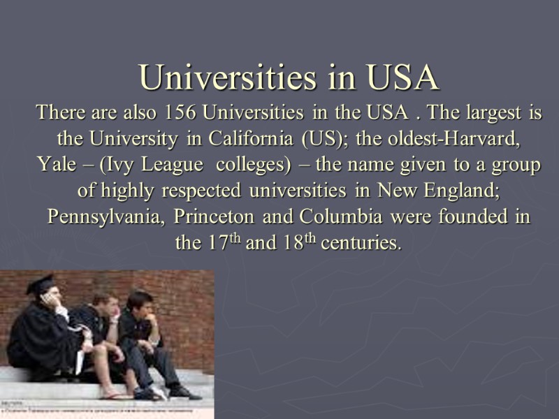 Universities in USA  There are also 156 Universities in the USA . The